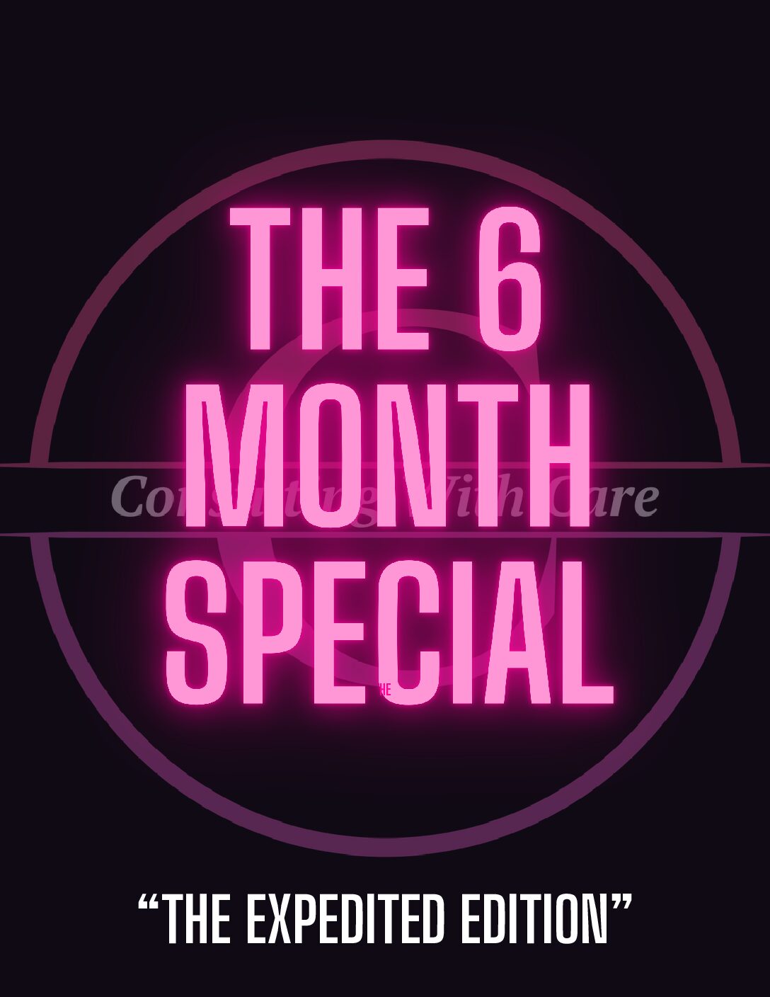 THE 6-MONTH SPECIAL
